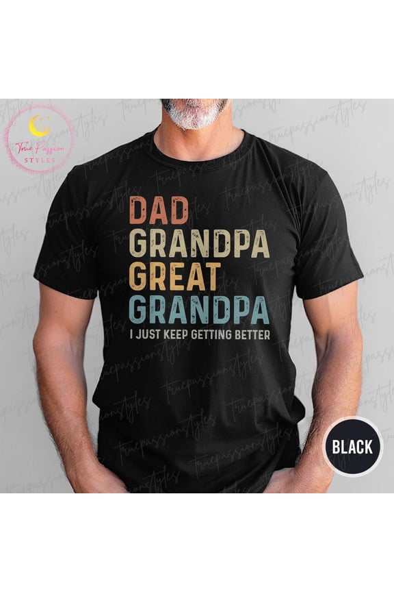 Dad Grandpa Great Grandpa Shirt, Great Grandpa Tshirt, Great Grandpa To Be, Great Grandfather Tee, Grandpa S03420, F3011 Tshirt All Size S-5XL
