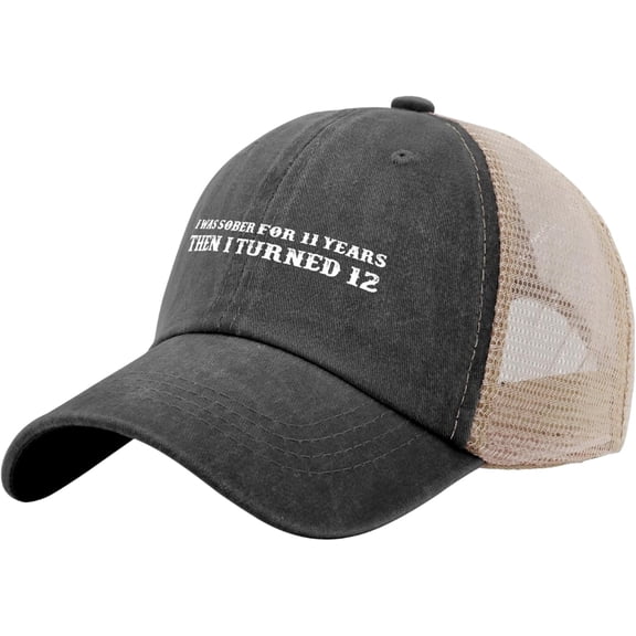 Dad Hat I was Sober for 11 Years Then I Turned 12 Hat Trucker Hat Women Funny Mesh Hat for Summer