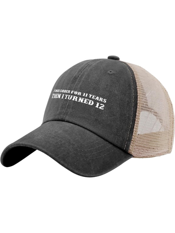 Dad Hat I was Sober for 11 Years Then I Turned 12 Hat Trucker Hat Women Funny Mesh Hat for Summer