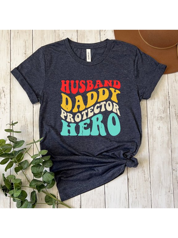 Dad Hero T-Shirt: Husband Daddy Protector Gift