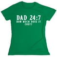 thumbnail image 1 of Dad How Much Does It Cost Sarcastic Humor Novelty Funny Women's Casual Tees, 1 of 3