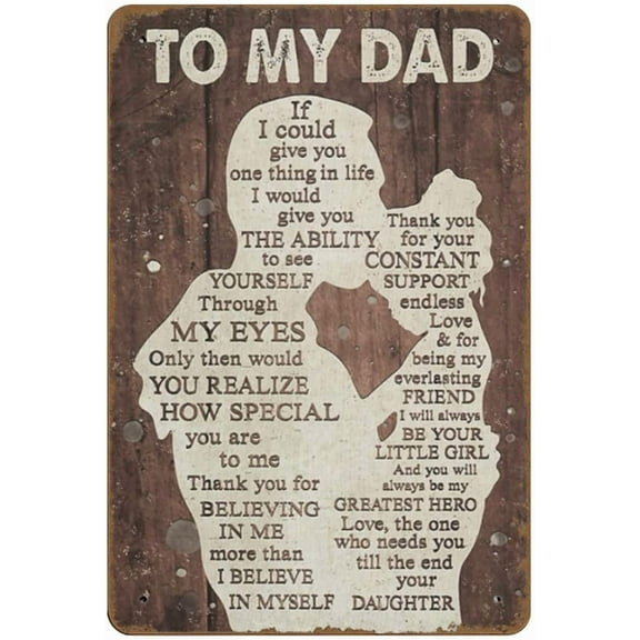 To My Dad If I Could Give You One Thing in Life Gift for Dad from Daughter Birthday Gift for Dad Print Wall Art Novelty Father's Day Tin Metal Sign Plaque Bar Pub Vintage Retro Wall Decor 8x12in