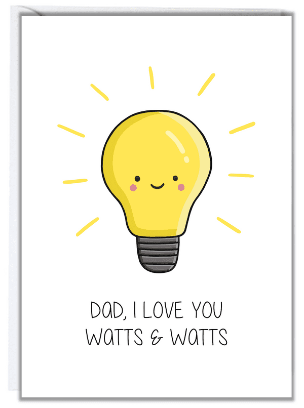 Dad I Love You Watts & Watts Greeting Card – Cute Light Bulb Design ...