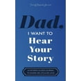 thumbnail image 1 of Dad, I Want to Hear Your Story: A Father's Guided Journal to Share His Life & His Love, (Hardcover), 1 of 1