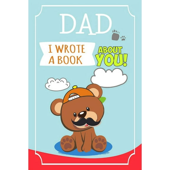 Dad I Wrote A Book About You, (Paperback)