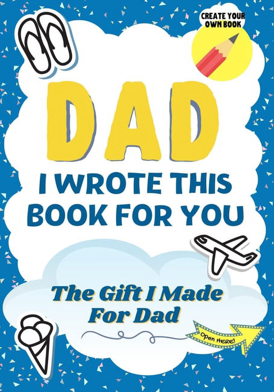 Dad, I Wrote This Book For You : A Child's Fill in The Blank Gift Book ...