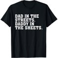 thumbnail image 1 of Dad In The Streets Daddy In The Sheets Apparel T-Shirt, 1 of 4