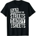thumbnail image 1 of Dad In The Streets Daddy In The Sheets Best Dad Ever T-Shirt, 1 of 3
