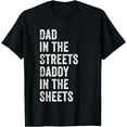 thumbnail image 1 of Dad In The Streets Daddy In The Sheets, Presents For Dad T-Shirt, 1 of 4