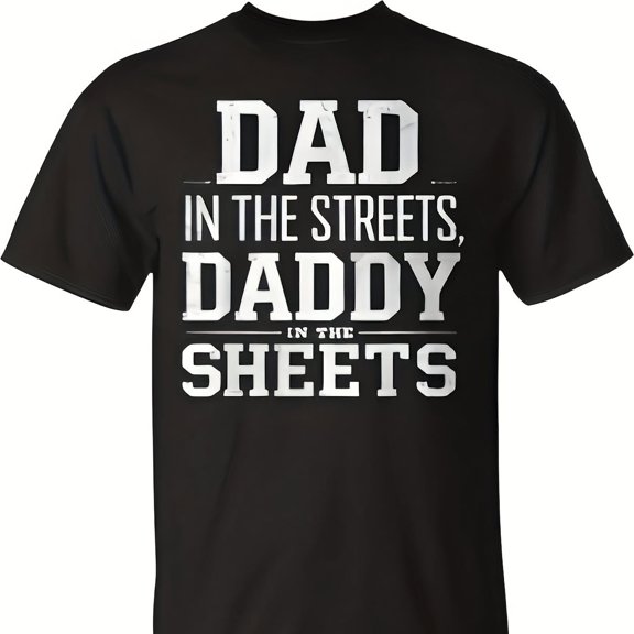 Dad In The Streets Daddy In The Sheets Presents For Dad T-Shirt