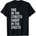 thumbnail image 1 of Dad In The Streets Daddy In The Sheets, Presents For Dad T-Shirt, 1 of 5