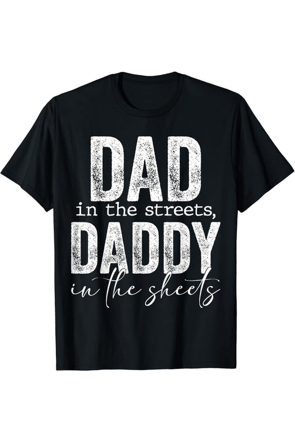 Dad In The Streets Daddy In The Sheets Presents For Dad Vintage T-shirt
