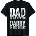 thumbnail image 1 of Dad In The Streets Daddy In The Sheets T-Shirt Father's Day T-Shirt, 1 of 4