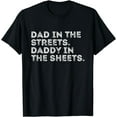 thumbnail image 1 of Dad In The Streets Daddy In The Sheets Vintage Funny T-Shirt, 1 of 3