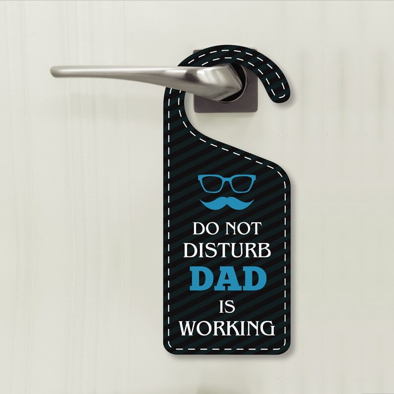 Dad Is Working Door Hanger (4.25” x 11