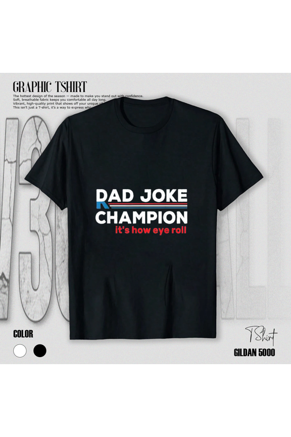 Dad Joke Champion Its How Eye Roll Eighties Rad Retro Graphic Unisex T-Shirt, up to size 5XL