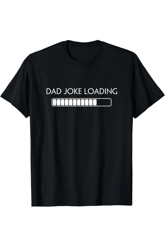Dad Joke Funny Dad Joke Loading Fathers Day Funny Unisex T-Shirt
