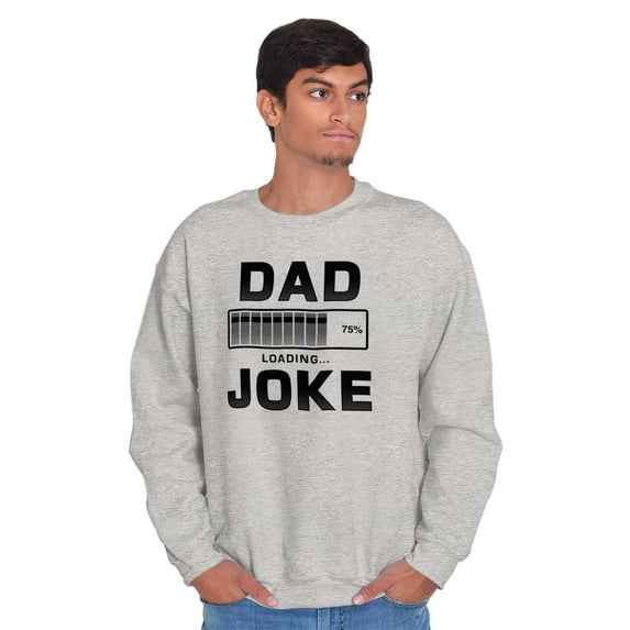 Dad Joke Loading Corny Father Humor Men's Big & Tall Crewneck Sweatshirt Brisco Brands 5X