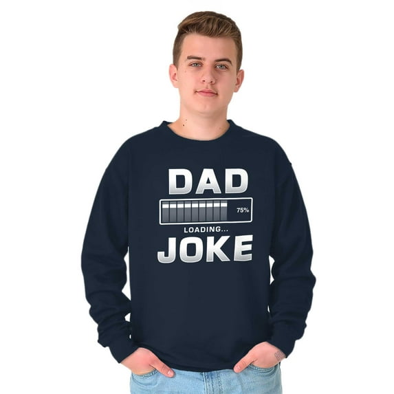 Dad Joke Loading Corny Father Humor Men's Crewneck Sweatshirt Brisco Brands S