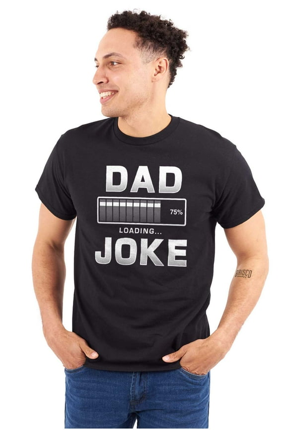 Dad Joke Loading Corny Father Humor Men's Graphic T Shirt Tees Brisco Brands X