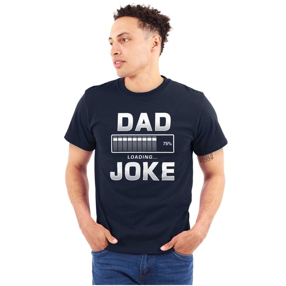 Dad Joke Loading Corny Father Humor Men's Graphic T Shirt Tees Brisco Brands X