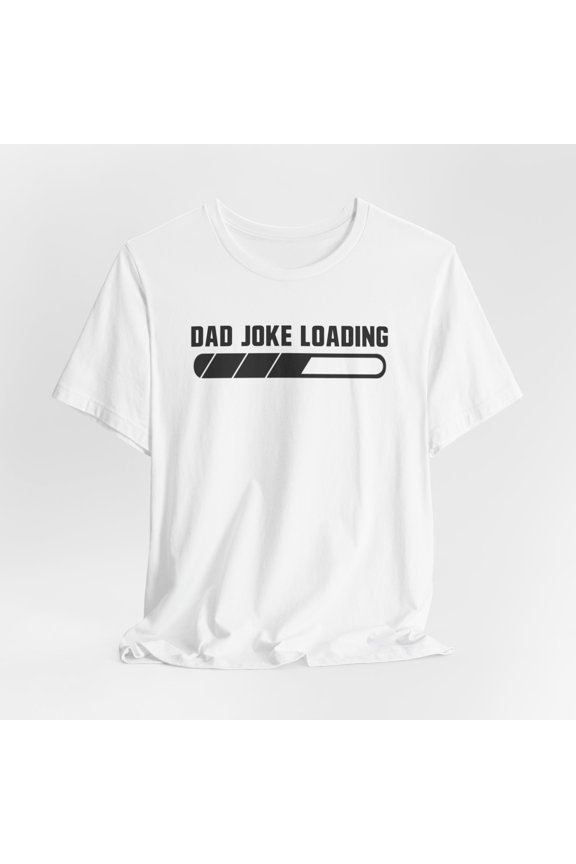 Dad Joke Loading, Dad Shirt, Funny Dad Tee, Father's Day Tee