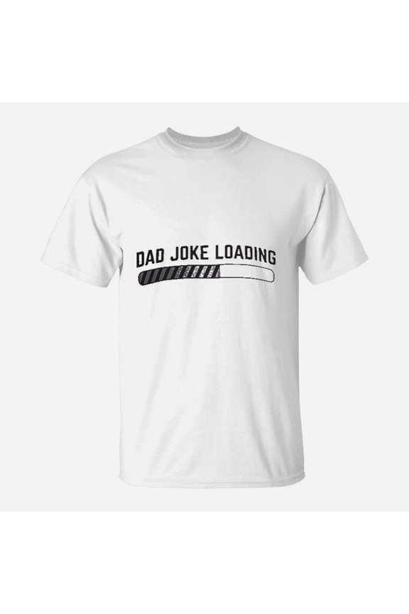 Dad Joke Loading Funny Father Grandpa Daddy Fathers Day Bad Pun Humor TShirt