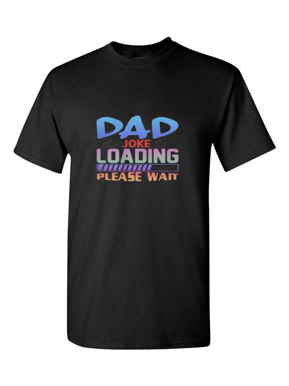 Dad Joke Loading Please Funny Digital Humor Download Vibe Tee T-Shirt, for men & women