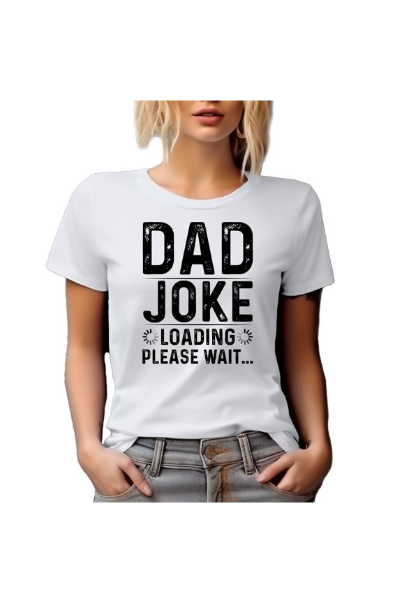 Dad Joke Loading, Please Wait, Birthday or Father's Day, White T-Shirt, Medium