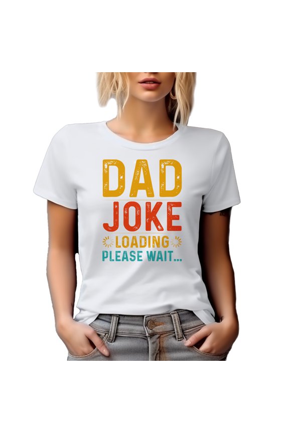 Dad Joke Loading, Please Wait, Father's Day or Birthday, White T-Shirt, XL