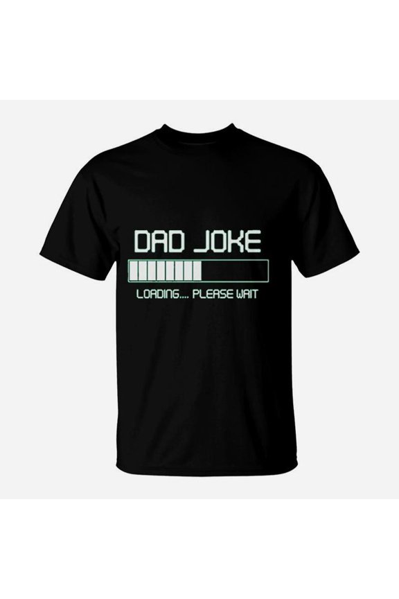 Dad Joke Loading Please Wait Fathers Day TShirt