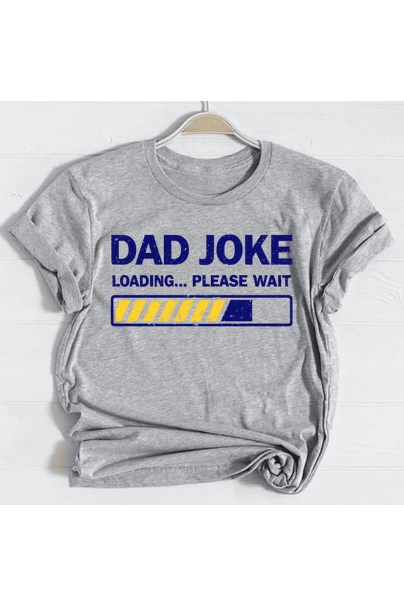 Dad Joke Loading… Please Wait – Funny Dad Graphic Tee