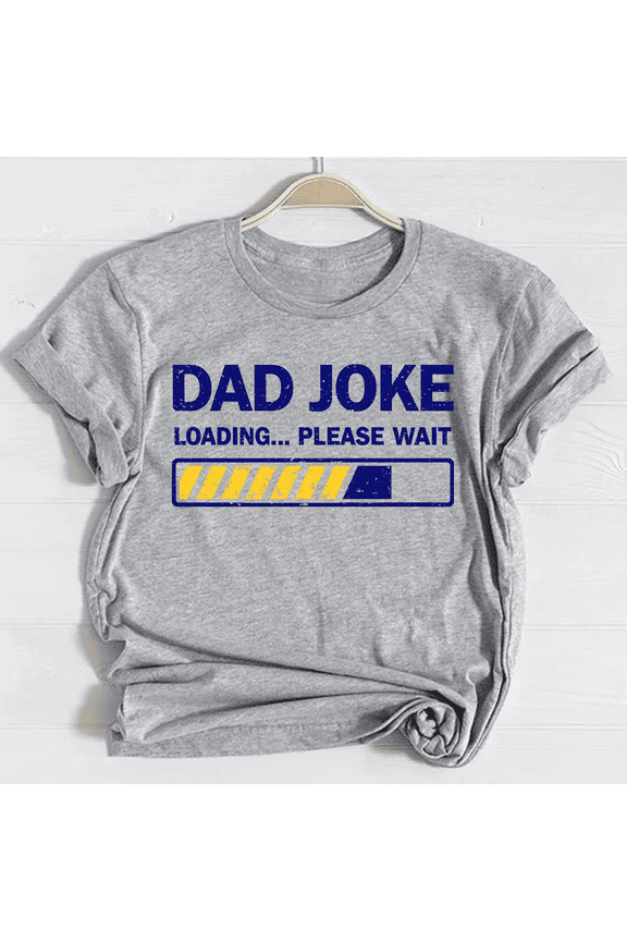 Dad Joke Loading… Please Wait – Funny Dad Graphic Tee