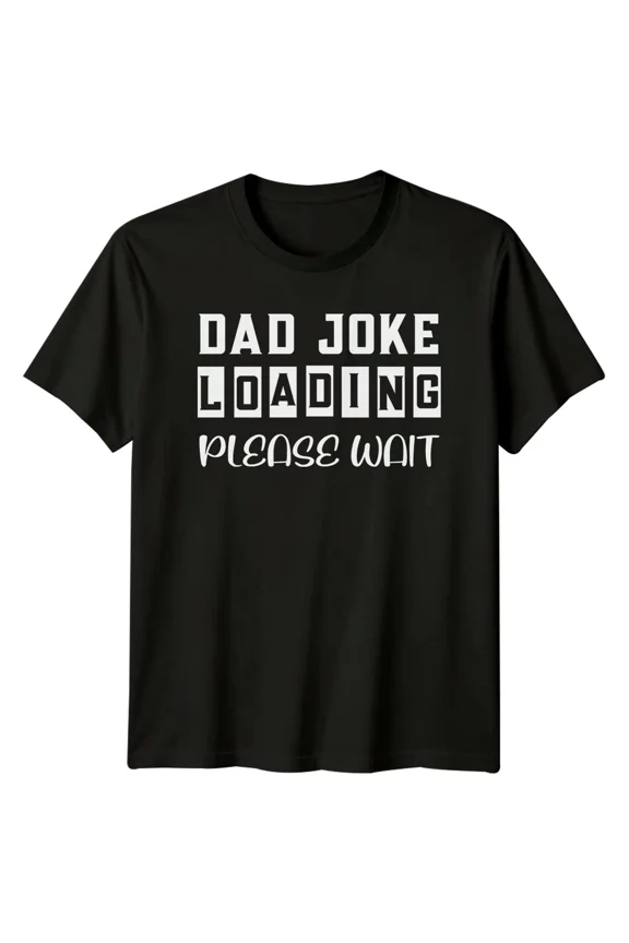 Dad Joke Loading Please Wait Funny Fathers Day T-Shirt