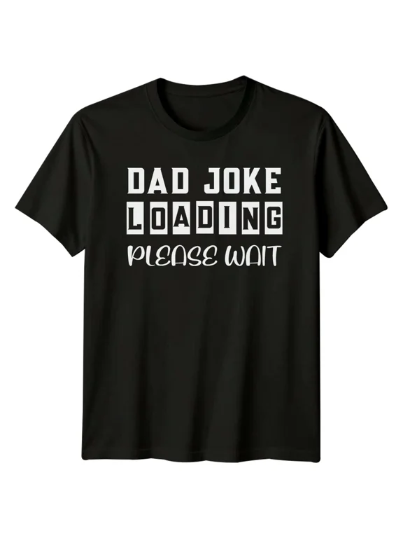 Dad Joke Loading Please Wait Funny Fathers Day T-Shirt