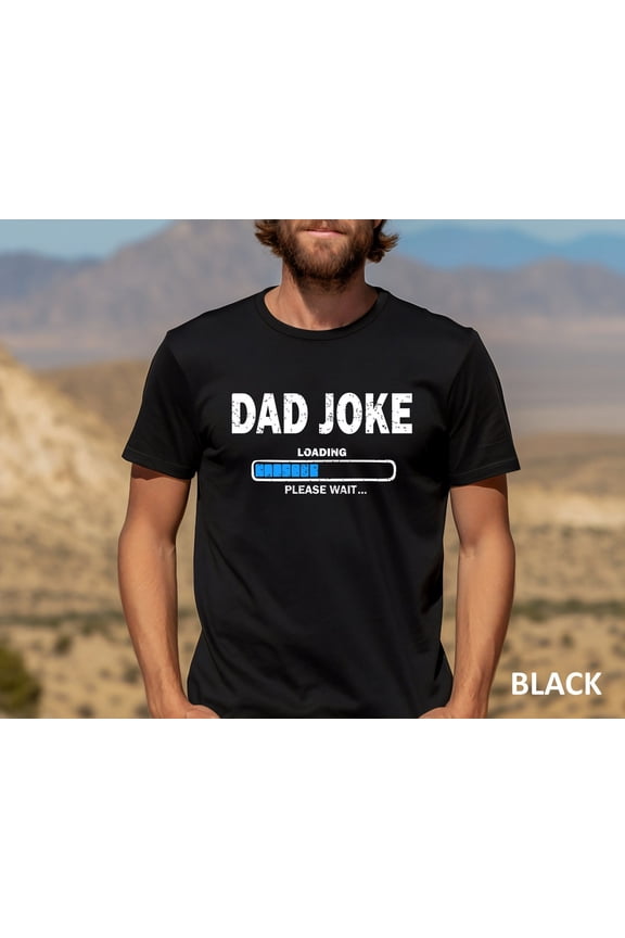 Dad Joke Loading Please Wait Shirt, Dad Joke Loading Shirt, Dad Humor Shirt, Funny Fathers Gift Tee, New Dad Shirt, Sarcastic Dad Tee