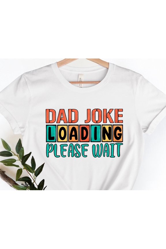 Dad Joke Loading Shirt Daddy Jokes ShirtDad Joke Loading Shirt Dad Joke Shirt Funny Father