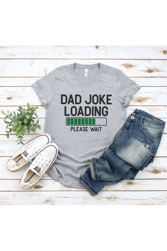 Dad Joke Loading Shirt,New Dad Shirt,Dad Shirt,Daddy Shirt,Father's Day Shirt,Best Dad shi