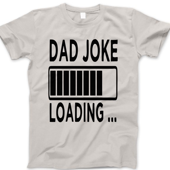 Dad Joke Loading T-Shirt – Funny Graphic Tee for Dads, Pun Shirt Gift for Father's Day, Humorous Dad Life Tee for Men