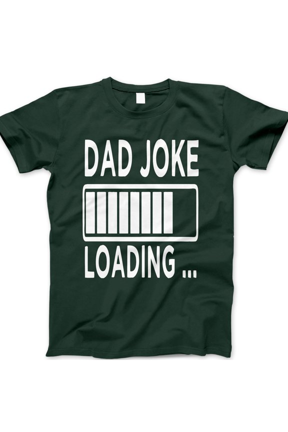 Dad Joke Loading T-Shirt – Funny Graphic Tee for Dads, Pun Shirt Gift for Father's Day, Humorous Dad Life Tee for Men
