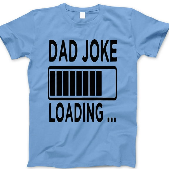 Dad Joke Loading T-Shirt – Funny Graphic Tee for Dads, Pun Shirt Gift for Father's Day, Humorous Dad Life Tee for Men