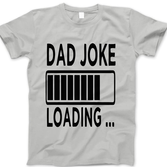 Dad Joke Loading T-Shirt – Funny Graphic Tee for Dads, Pun Shirt Gift for Father's Day, Humorous Dad Life Tee for Men