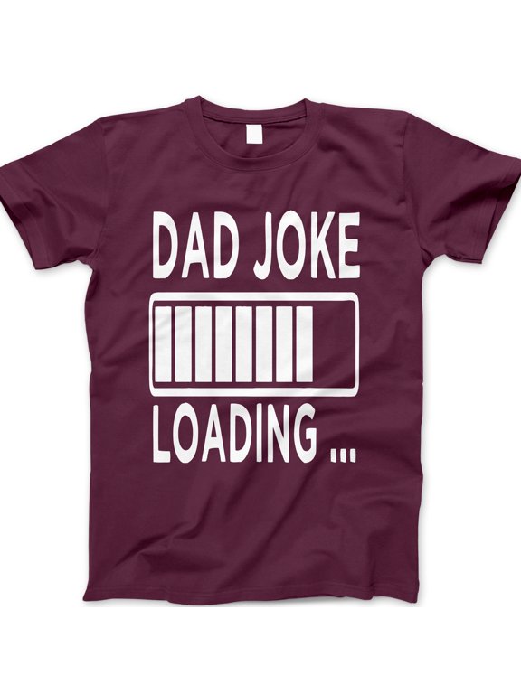 Dad Joke Loading T-Shirt – Funny Graphic Tee for Dads, Pun Shirt Gift for Father's Day, Humorous Dad Life Tee for Men