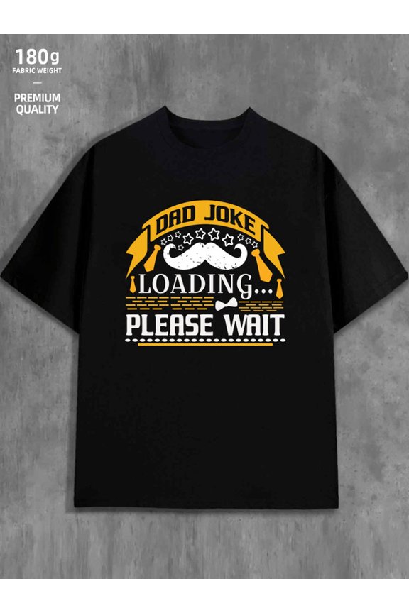 Dad Joke Loading men 180G 100% Cotton black Trendy Unisex Shirt Printed tshirts Vintage Unisex Shirt Crewneck tshirts Funny Unisex Shirt Graphic tshirts Vintage Unisex Shirt Printed tshirts