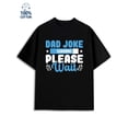 thumbnail image 1 of Dad Joke Loading men funny humor 180G 100% Cotton black husband vintage Fashion Unisex Shirt Graphic tshirts Fashion Unisex Shirt Short Sleeve tshirts Unique Design Unisex Shirt Crewneck tshirts, 1 of 7