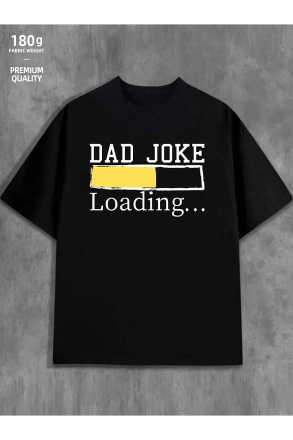 Dad Joke Loading men's 180G 100% Cotton black Retro Unisex Shirt Short Sleeve tshirts Trendy Unisex Shirt Printed tshirts Original Unisex Shirt Graphic tshirts Vintage Unisex Shirt Printed tshirts