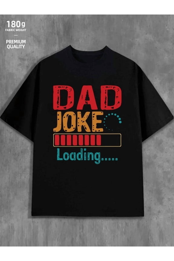 Dad Joke Loading men's 180G 100% Cotton black Unique Design Unisex Shirt Cotton tshirts Vintage Unisex Shirt Graphic Tee tshirts Classic Unisex Shirt Short Sleeve tshirts