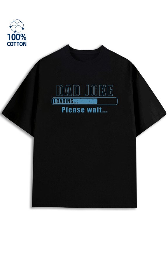 Dad Joke Loading men's funny humor 180G 100% Cotton black wife vintage Casual Unisex Shirt Graphic tshirts Retro Unisex Shirt Crewneck tshirts Trendy Unisex Shirt Graphic tshirts