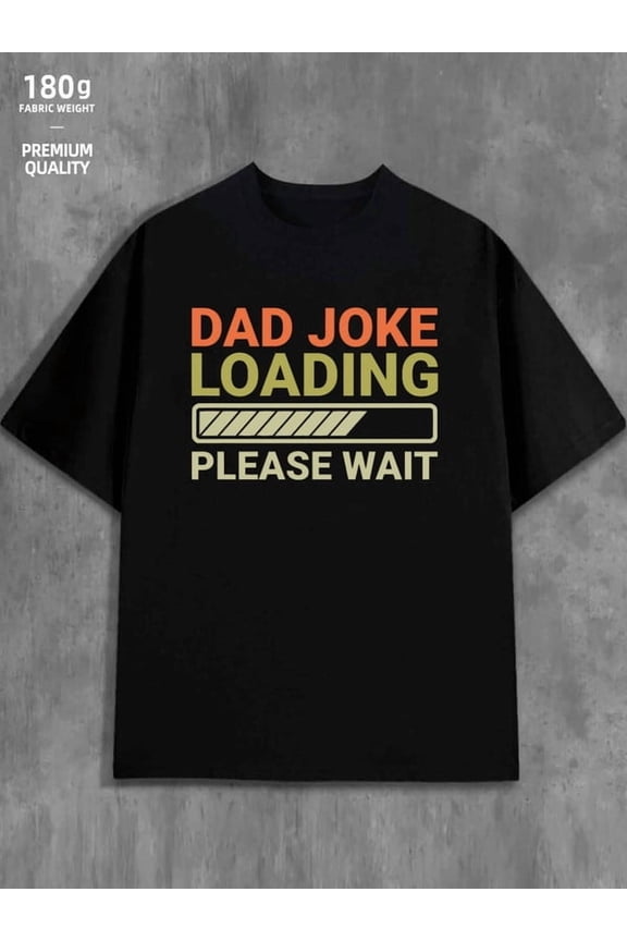 Dad Joke Loading mens 180G 100% Cotton black Retro Unisex Shirt Graphic tshirts Casual Unisex Shirt Graphic tshirts Vintage Unisex Shirt Short Sleeve tshirts Funny Unisex Shirt Short Sleeve tshirts