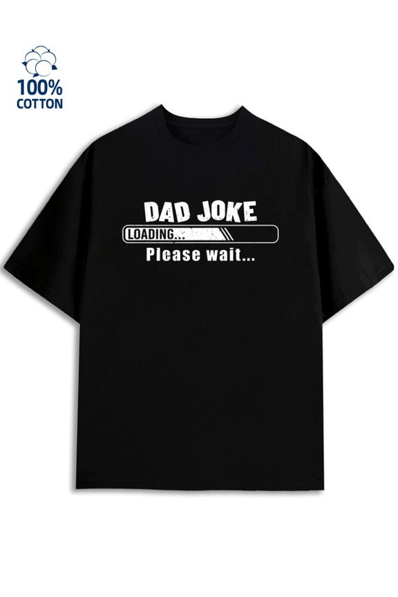 Dad Joke Loading mens funny humor 180G 100% Cotton black vintage work Retro Unisex Shirt Graphic tshirts Original Unisex Shirt Printed tshirts Trendy Unisex Shirt Printed tshirts